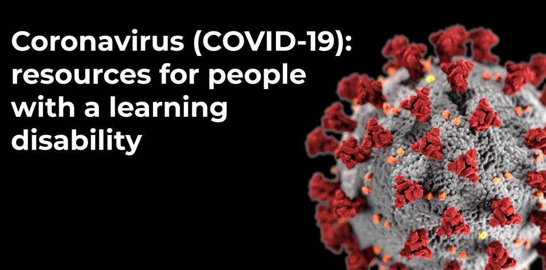 Coronavirus: resources for people with a learning disability Coronavirus: resources for people with a learning disability