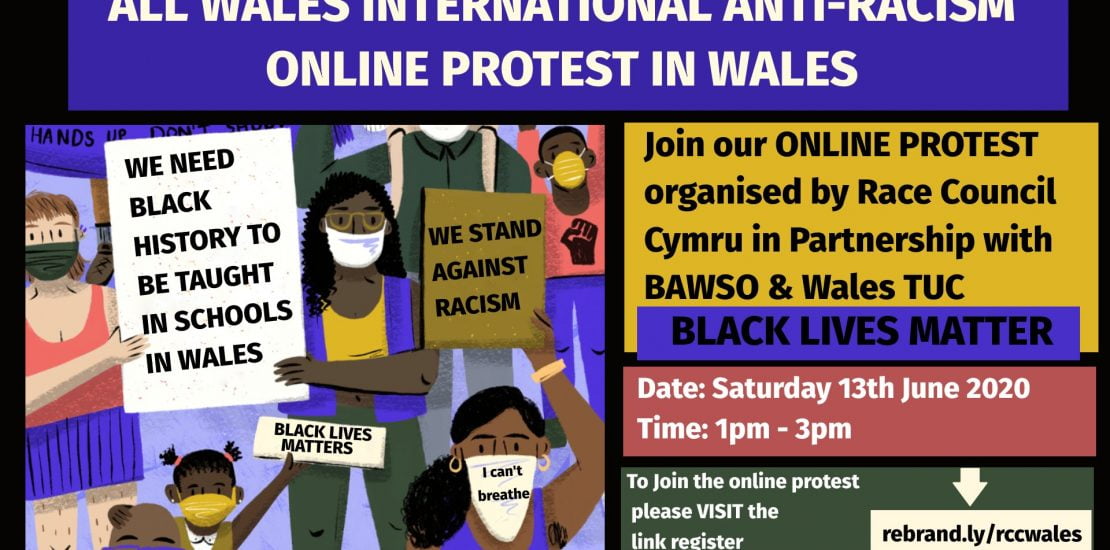 Join our ONLINE PROTEST organised by Race Council Cymru in Partnership with BAWSO & Wales TUC!