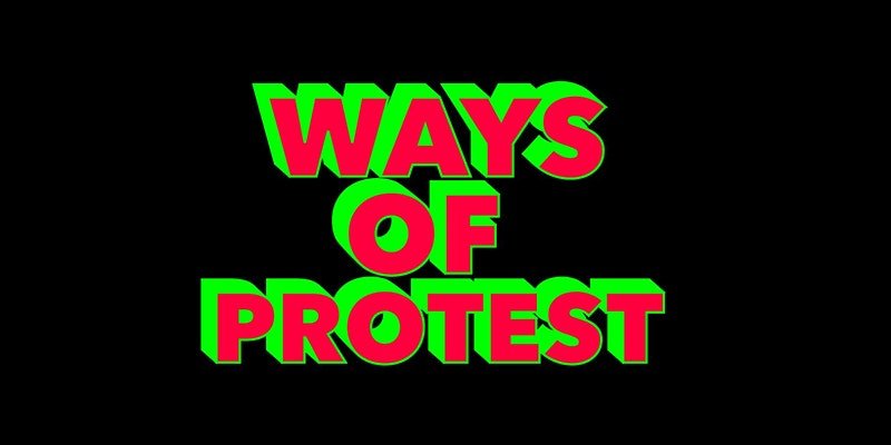 Ways of Protest - Elysium Gallery - Change Makers